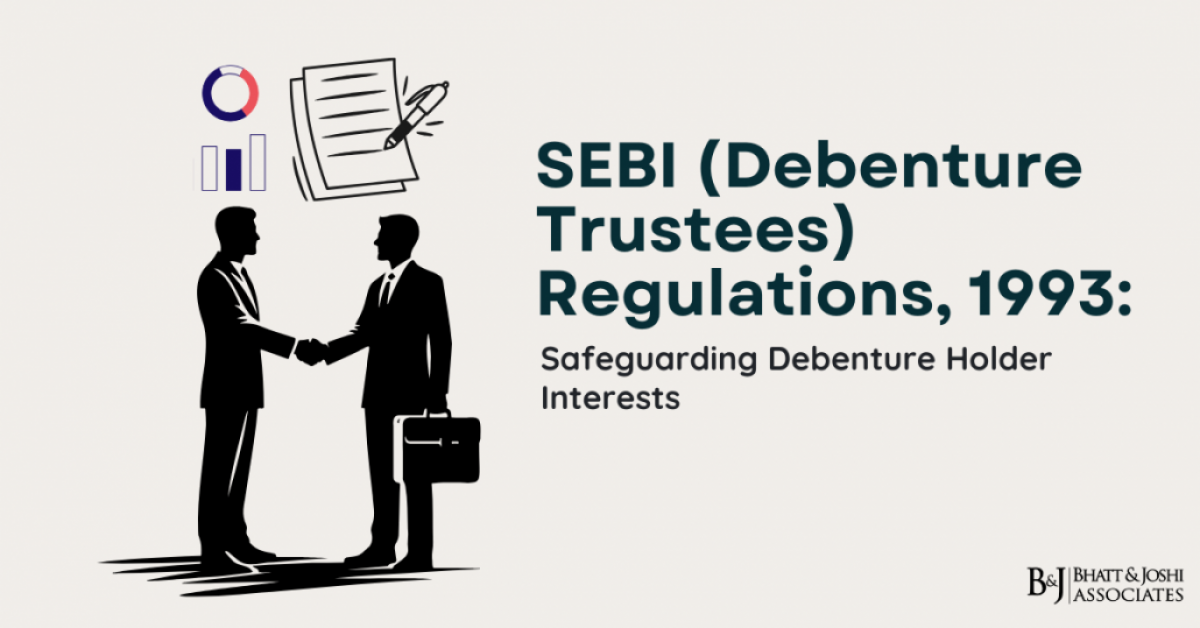 SEBI (Debenture Trustees) Regulations 1993: Safeguarding Debenture Holder Interests