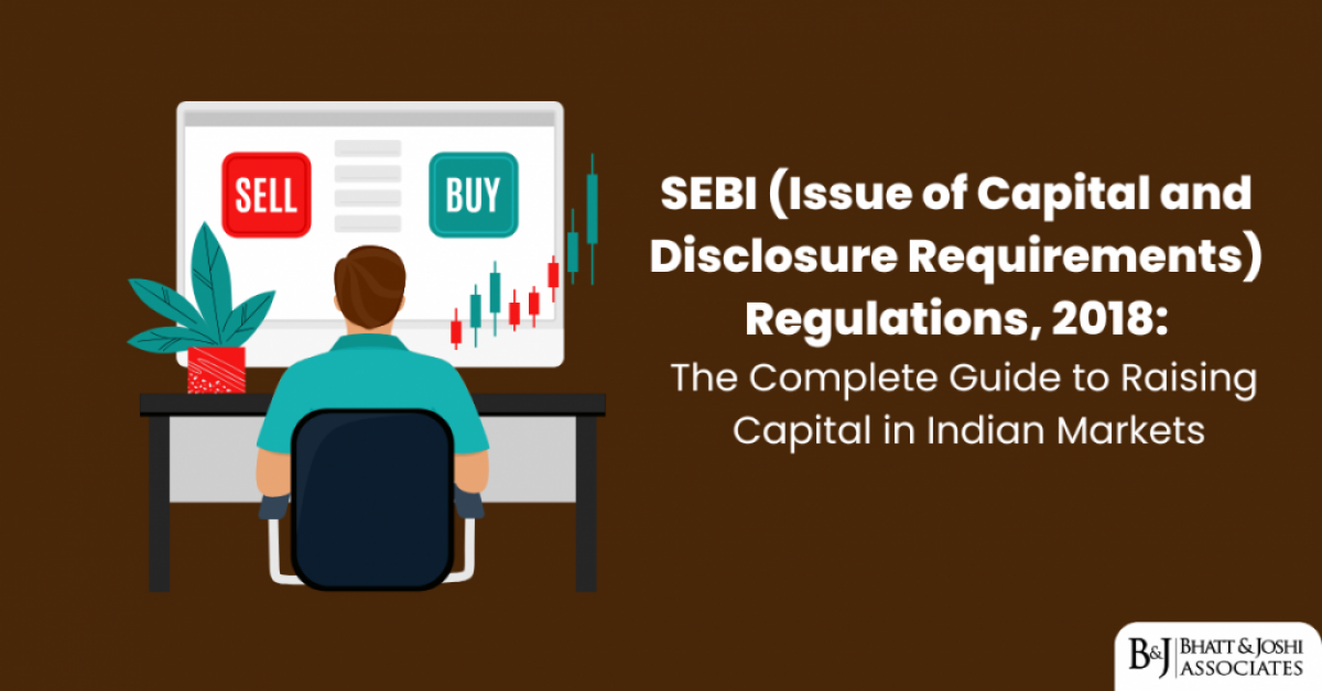SEBI ICDR Regulations 2018: Guide to Raising Capital in Indian Markets