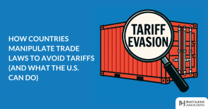 Tariff Evasion in Global Trade: How Countries Manipulate Trade Laws to Avoid Tariffs (And What the U.S. Can Do)