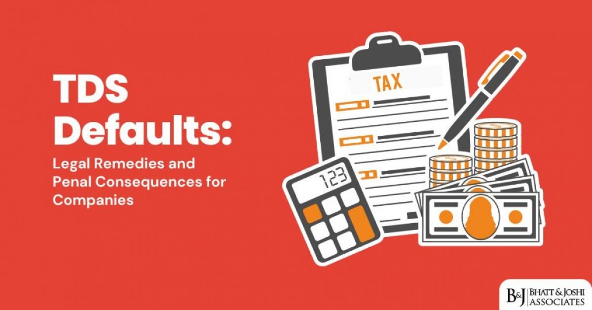 TDS Defaults: Legal Remedies and Penal Consequences for Companies