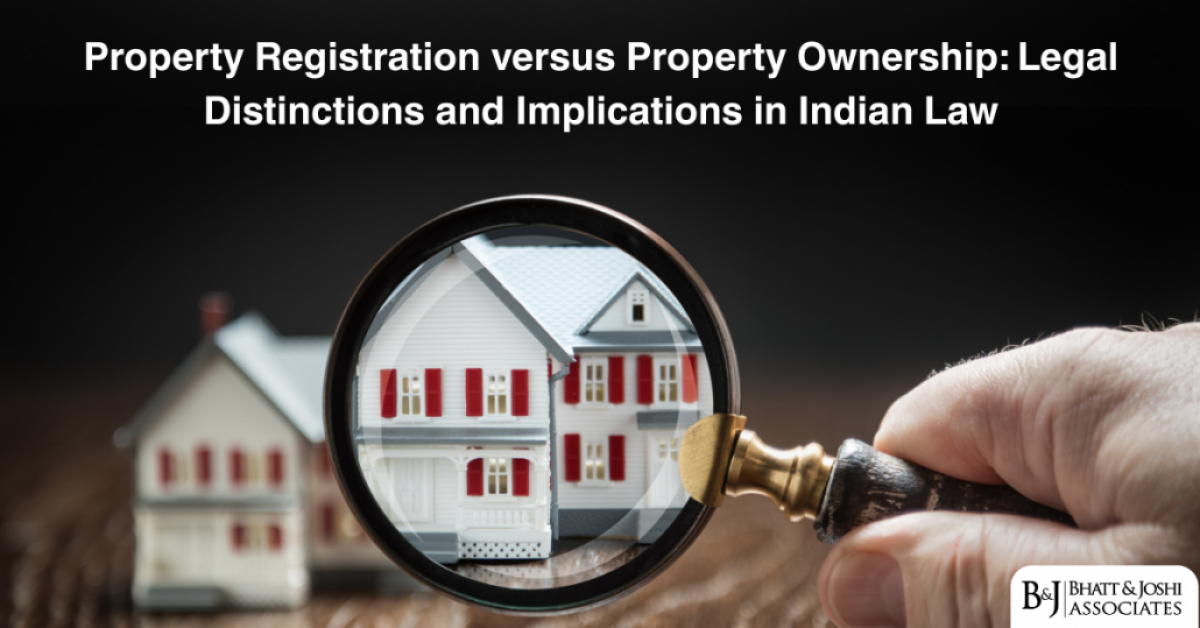 property-registration-and-ownership-legal-distinctions-and-implications-in-indian-law