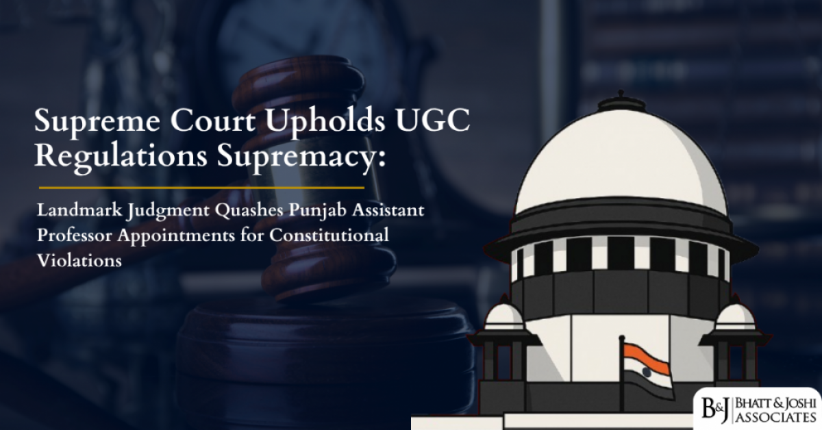 Supreme Court Upholds UGC Regulations Supremacy: Landmark Judgment Quashes Punjab Assistant Professor Appointments for Constitutional Violations