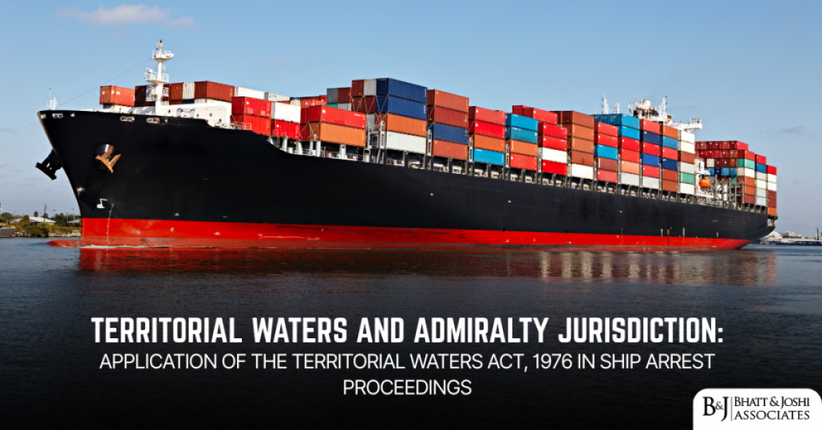 Territorial Waters and Admiralty Jurisdiction: Application of the Territorial Waters Act, 1976 in Ship Arrest Proceedings