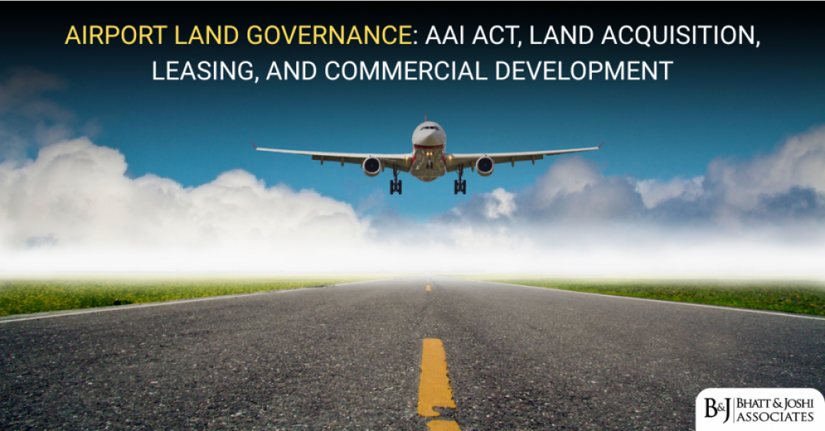 Airport Land Governance: AAI Act, Land Acquisition, Leasing, and Commercial Development