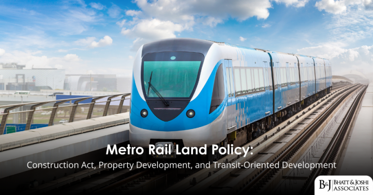 Metro Rail Land Policy: Construction Act, Property Development, and Transit-Oriented Development