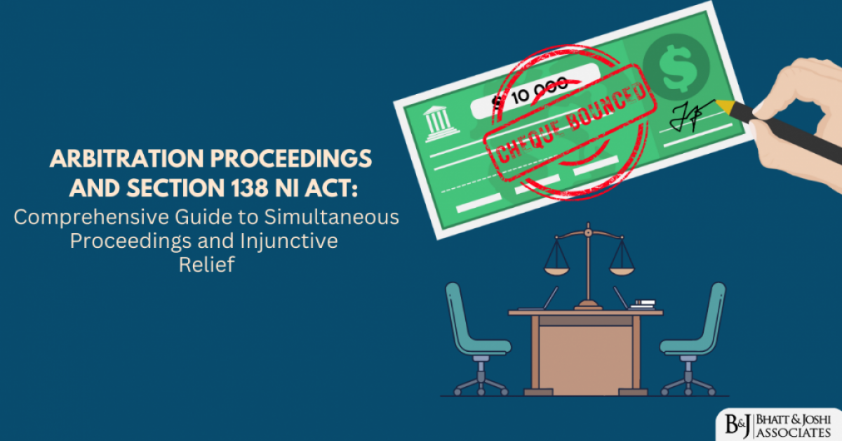 Arbitration Proceedings and Section 138 NI Act: Comprehensive Guide to Simultaneous Proceedings and Injunctive Relief