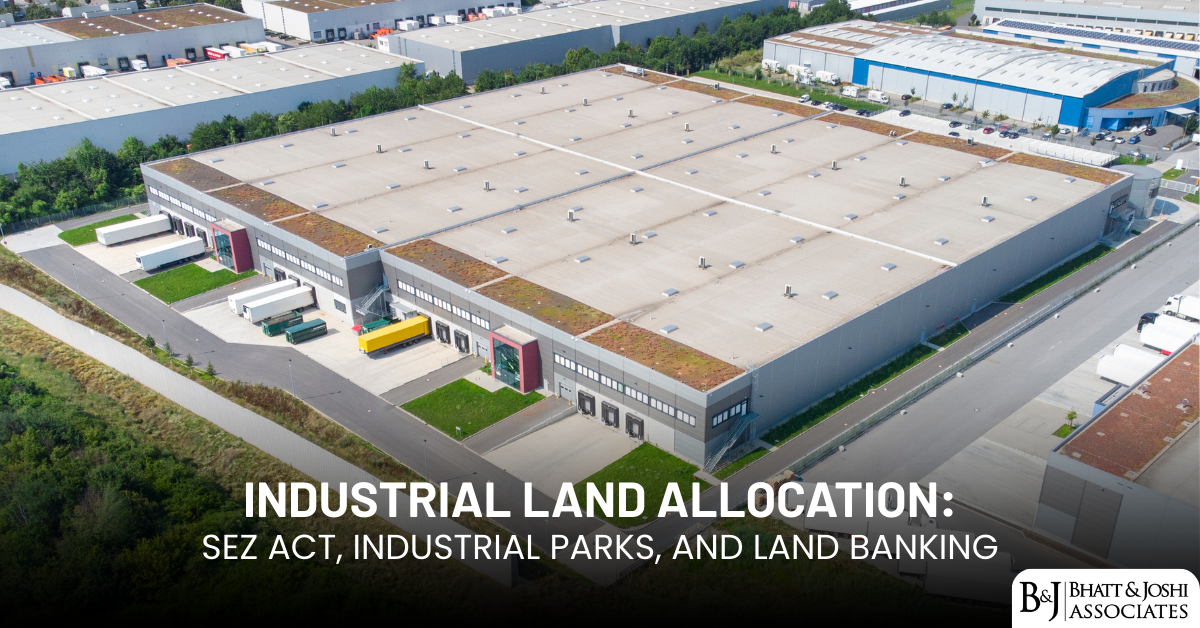 Industrial Land Allocation: SEZ Act, Industrial Parks, and Land Banking