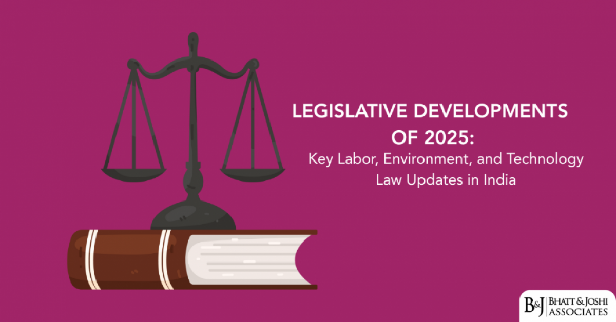 Legislative developments of 2025: Key Labor, Environment, and Technology Law Updates in India