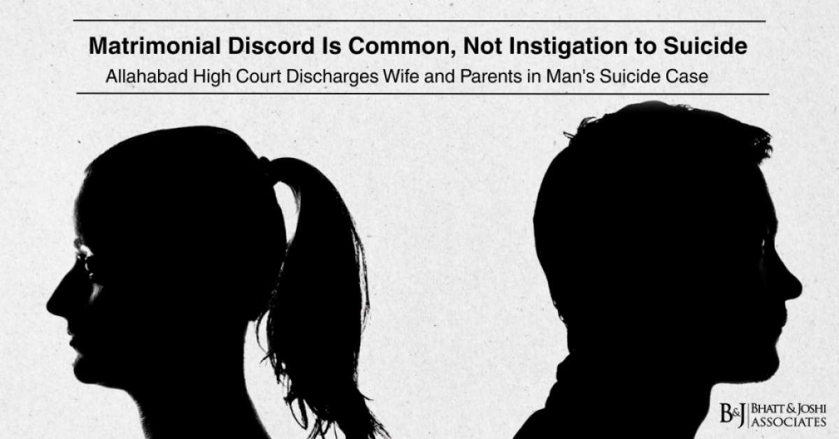 Matrimonial Discord Is Common, Not Instigation to Suicide: Allahabad High Court on Abetment to Suicide in Matrimonial Disputes